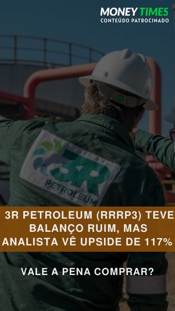 3R Petroleum (RRRP3) teve balanço ruim, mas analista vê upside de 117%; vale a pena comprar?