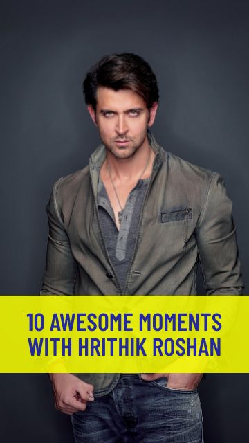10 Awesome Moments with Hrithik Roshan