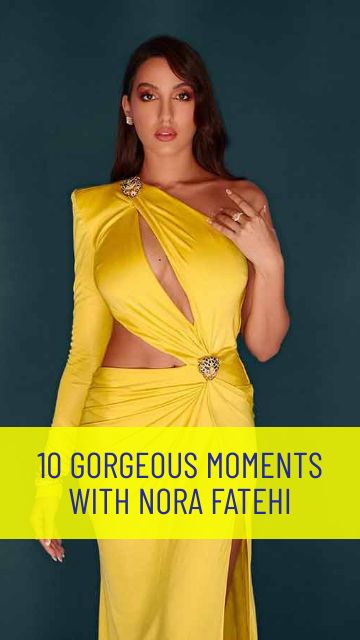10 Gorgeous Moments of Nora Fatehi