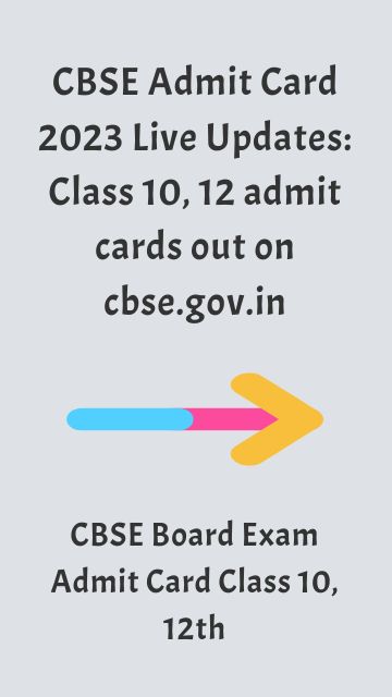 CBSE Admit Card 2023 Class 10, 12th